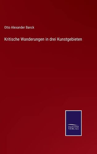 Kritische Wanderungen In Drei Kunstgebieten