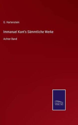 Immanuel Kant's Sämmtliche Werke