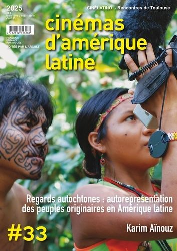 Regards Autochtones - Autoreprésentation Des Peuples Originaires En Amérique Latine