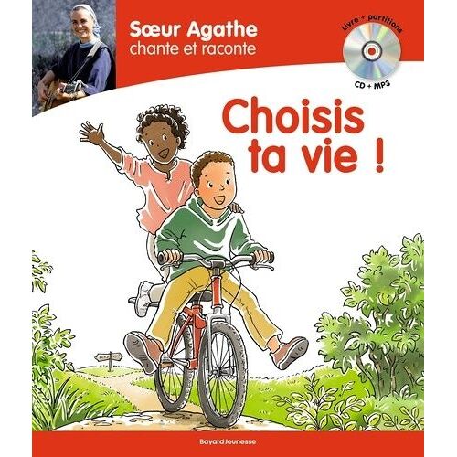 Soeur Agathe Chante Et Raconte : Choisis Ta Vie !
