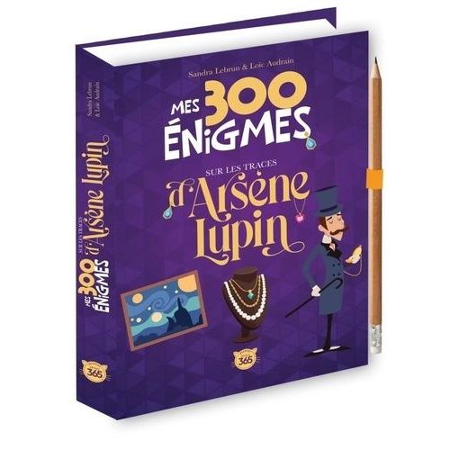 Mes 300 Énigmes Sur Les Traces D'arsène Lupin - Avec 1 Crayon