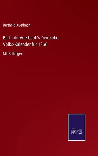 Berthold Auerbach's Deutscher Volks-Kalender Für 1866
