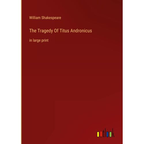 The Tragedy Of Titus Andronicus