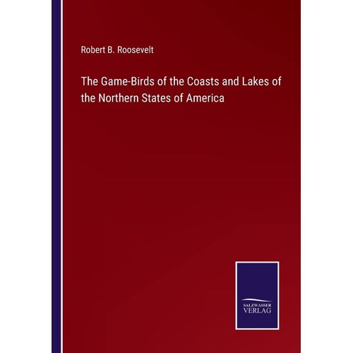 The Game-Birds Of The Coasts And Lakes Of The Northern States Of America