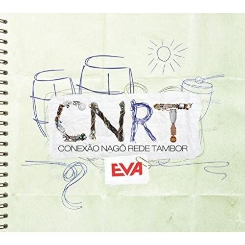Banda Eva: Conexao Nago E Rede Tambor