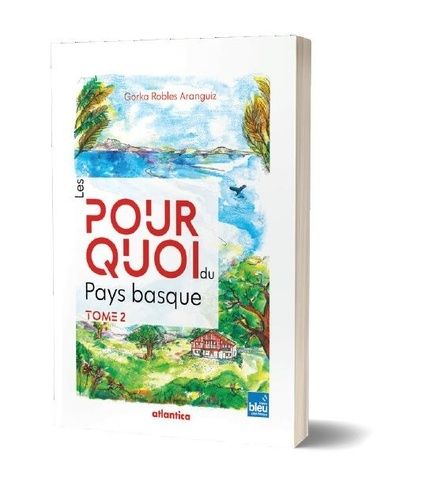 Les Pourquoi Du Pays Basque - Tome 2