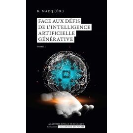 Face Aux Défis De L'intelligence Artificielle Générative - Tome 1