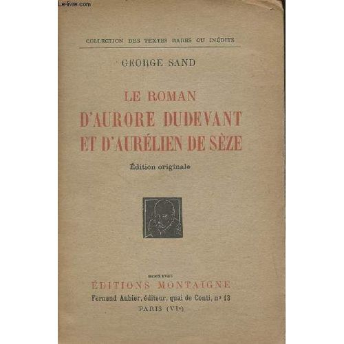 Le Roman D Aurore Dudevant Et D Aurélien De Sèze