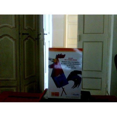 Histoire Des Monopoles Du Tabac Et Des Allumettes En France Xixe Xxe Siècles Guide Du Chercheur