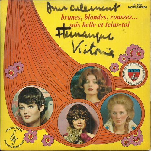 Victoria : Brunes, Blondes, Rousses (F. Lemarque - J. Drejac) 2'15 / Sois Belle Et Teins-Toi (F. Lemarque - R. Valade) 1'58 Orchestre Direction Claude Germain (Pochette Dédicacée)