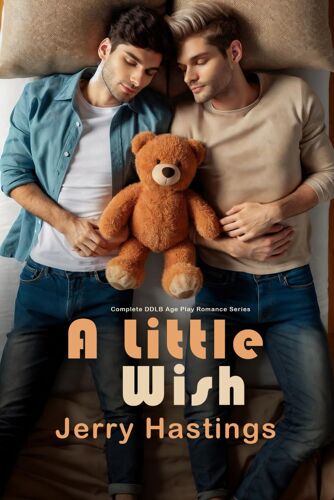 A Little Wish: Complete Ddlb Age Play Romance Series (Sippy Love)