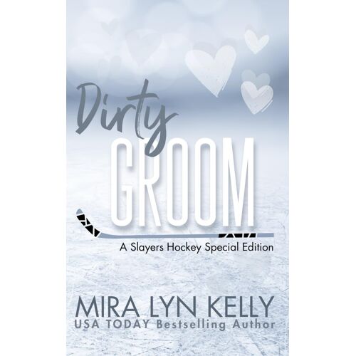 Dirty Groom: A Slayers Hockey Special Edition