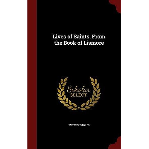 Lives Of Saints, From The Book Of Lismore