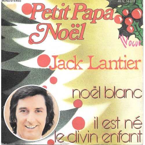Jack Lantier : Petit Papa Noël / Noël Blanc / Il Est Né Le Divin Enfant [Vinyle 45 Tours 7" Ep] 1975