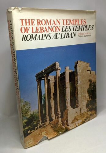 The Roman Temples Of Lebanon A Pictorial Guide / Les Temples Romains Au Liban Guide Illustré - Enlarged Edition Edition Augmentée