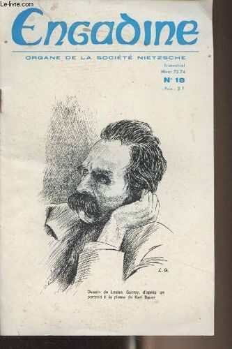 Engadine, Organe De La Société Nietzsche - Hiver 1973-74 N°18 - Pour Une Coordination Des Recherches Nietzschéennes Par Louis Leidrich - Le Bon Quart D Heure - Sommaire De La Revue Critique -(...)