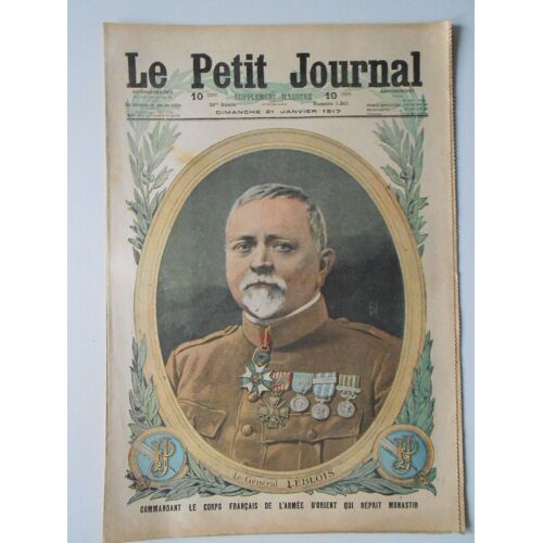 Le Petit Journal - Supplément Illustré Numéro 1361 - Le General Leblois, Commandant Le Corps Francais De L'armee D'orient Qui Reprit Monastir - Vive Le Roi ! Vive La Belgique !