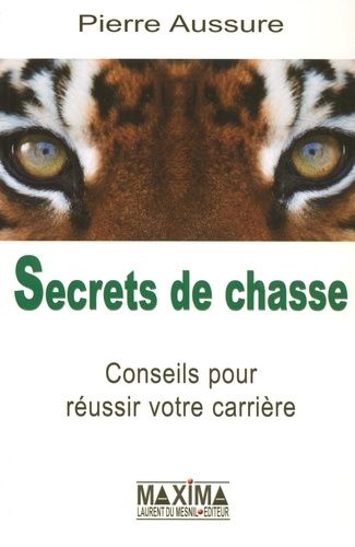 Secrets De Chasse - Conseils Pour Réussir Votre Carrière