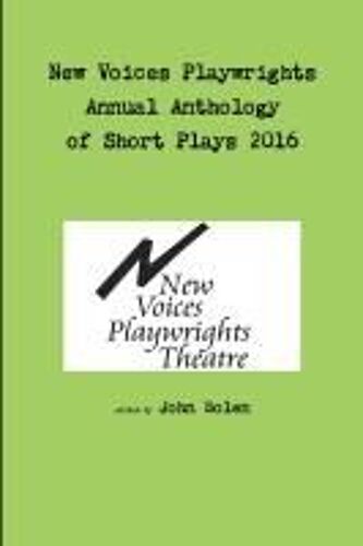New Voices Playwrights Theatre Annual Anthology Of Short Plays 2016