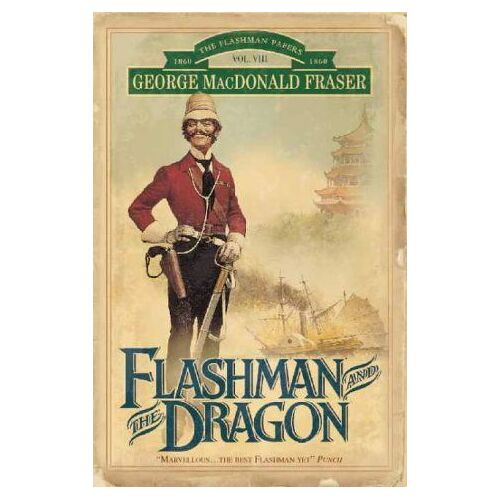 Flashman And The Dragon (The Flashman Papers)