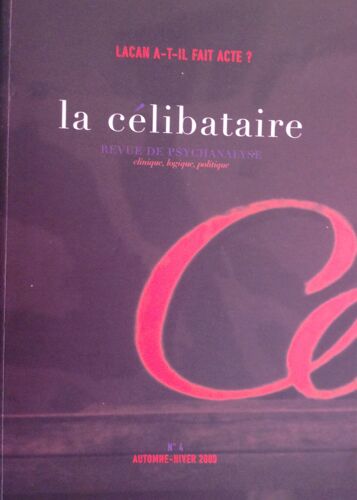 La Célibataire  Lacan A T'il Fait Acte? N°4