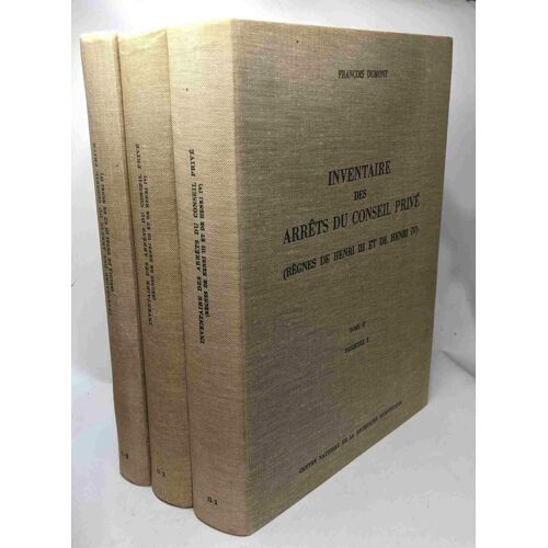 Inventaire Des Arrêts Du Conseil Privé (Règnes De Henri Iii Et De Henri Iv) Tome Ii Fascicule 1 2 ( 1603-1605 ) Et 3 (1909 - 30 Mai 1608)