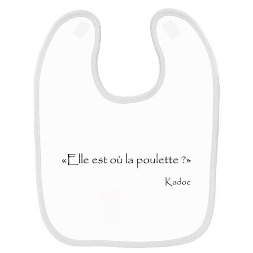 Bavoir Bébé Kaamelott Elle Est Ou La Poulette Blanc
