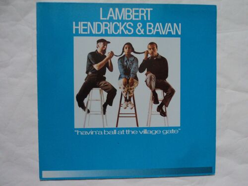 Lambert Hendricks & Bavan - Havin A Ball At The Village Gate