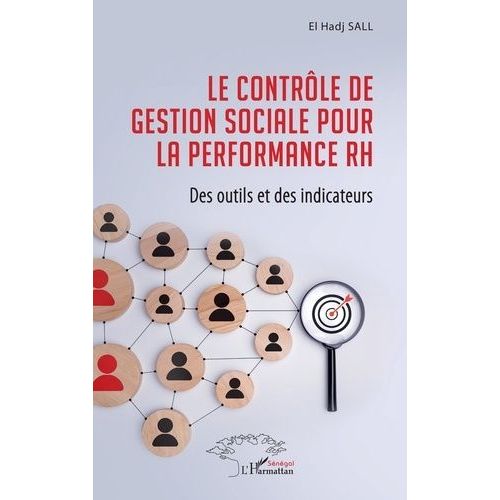 Le Contrôle De Gestion Sociale Pour La Performance Rh - Des Outils Et Des Indicateurs