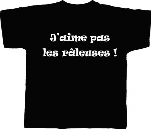 T-Shirt Homme Humour J'aime Pas Les Raleuses