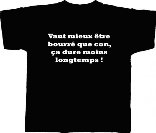 T-Shirt Homme Humour Vaut Mieux Etre Bourre Que Con