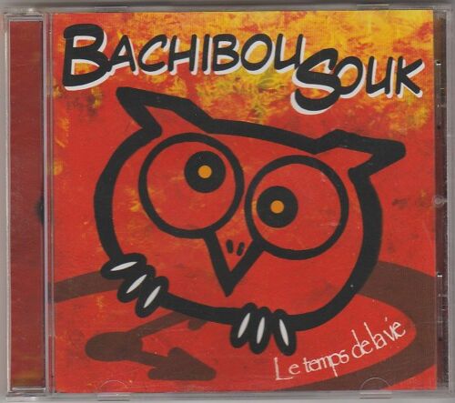 Bachibousouk : Le Temps De La Vie