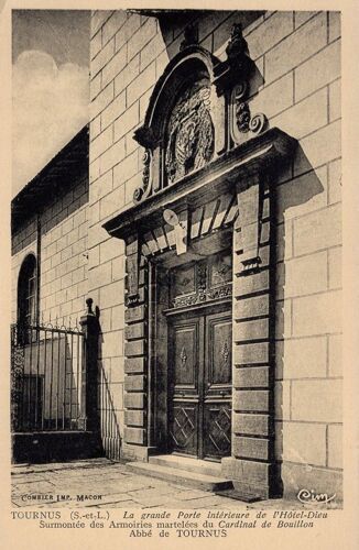 Carte Postale De Tournus (Saône Et Loire) La Grande Porte Intérieure De L'hôtel-Dieu - Armoiries Du Cardinal De Bouillon, Abbé De Tournus