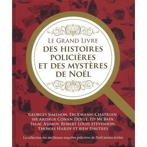 Le Grand Livre Des Histoires Policières Et Des Mystères De Noël - La Collection Des Meilleures Enquêtes Policières De Noël Jamais Écrites