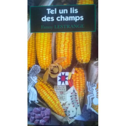 Tel Un Lis Des Champs - Roman
