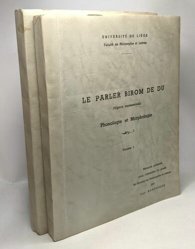 Le Parler Birome De Du (Nigeria Septentrional) - Phonologie Et Morphologie - Volume I & Ii - Mémoire Philosophie Et Lettres
