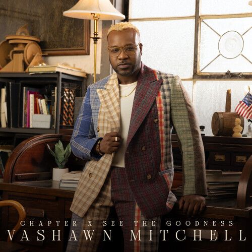 Vashawn Mitchell - Chapter X: See The Goodness [Compact Discs]