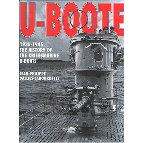 U-Boote 1935-1945: History Of The Kriegsmarine U-Boats