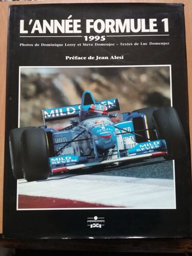 L'Année De La Formule 1 . 1995 Préface De Jean Alesi