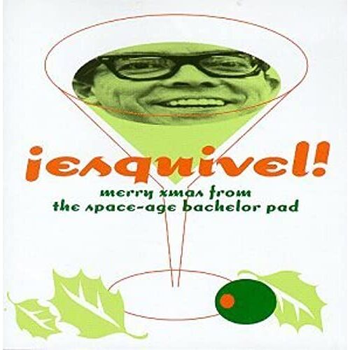 Esquivel! Merry Xmas From The Space-Age Bachelor Pad