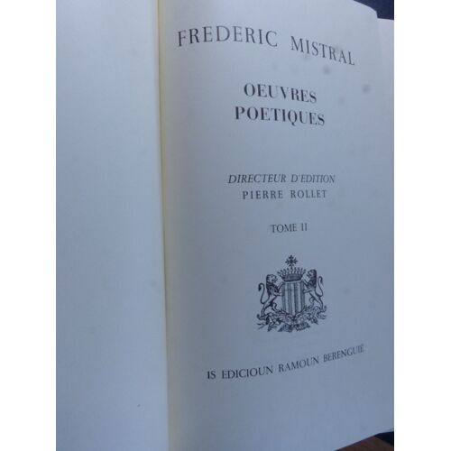 Frederic Mistral / Oeuvres Poetiques Vol Ii - Direction D'edition Pierre Rollet / Is Edicioun Ramoun Berenguiee