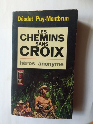 Les Chemins Sans Croix.. Déodat Puy-Montbrun. Presse Pocket 466 467.