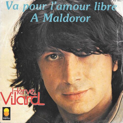 Hervé Vilard : Va Pour L Amour Libre / A Maldoror [Vinyle 45 Tours 7"] 1981
