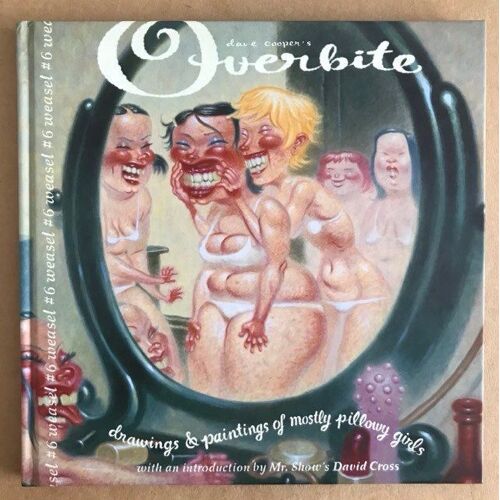 Dave Cooper's Overbite - Drawnings & Paintings Of Mostly Pillowy Girls
