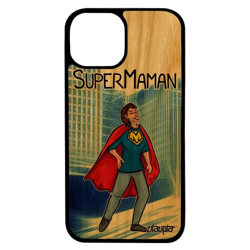 Coque Iphone 13 Pro Max En Bois Silicone Super Maman Texte Mere Heros Humour Bande Dessinée Mobile Drole Enfant Made In France