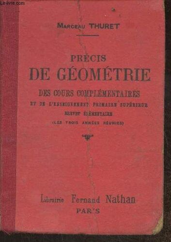 Précis De Géométrie Des Cours Complémentaires Et De L Enseignement Primaire Supérieur, Brevet Élémentaire (Les Trois Années Réunies)