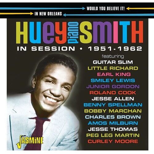 Huey Smith Piano - Would You Believe It! In Session In New Orleans 1951-1962 [Cd