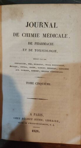Journal De Chimie Médicale De Pharmacie Et De Toxicologie Rédigé Par Un Collectif À Paris Chez Béchet Jeune Libraire Année 1829