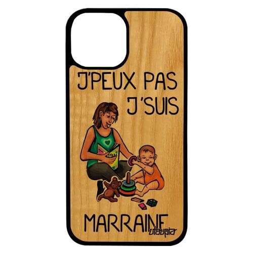 Coque Bois Silicone Iphone 13 J'peux Pas J'suis Marraine Bande Dessinée Humour Souple Enfant Etui Je Rigide Comique Texte De