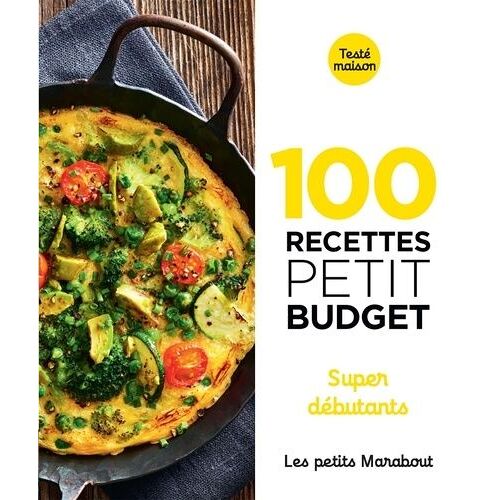 100 Recettes Petit Budget - Super Débutants